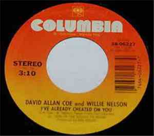 David Allan Coe And Willie Nelson - I've Already Cheated On You