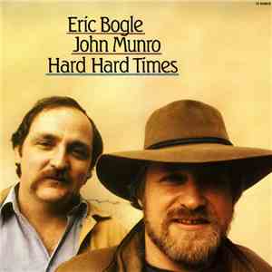 Eric Bogle, John Munro - Hard Hard Times