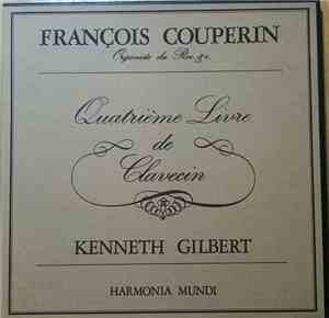 François Couperin - Kenneth Gilbert - Quatrième Livre de Clavecin