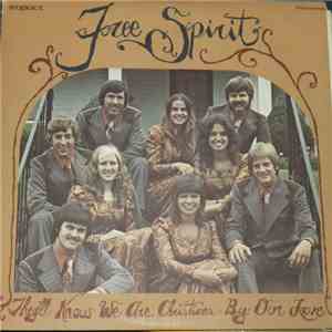 Free Spirit  - They'll Know We Are Christians By Our Love