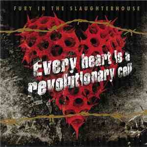 Fury In The Slaughterhouse - Every Heart Is A Revolutionary Cell