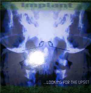 Implant  - ...Looking For The Upset