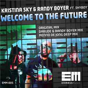 Kristina Sky & Randy Boyer Featuring ShyBoy - Welcome To The Future