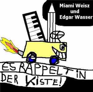 Miami Weisz und Edgar Wasser - Es Rappelt In Der Kiste!
