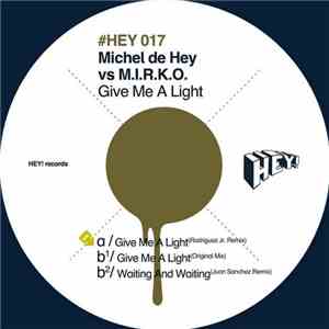 Michel De Hey vs M.I.R.K.O. - Give Me A Light