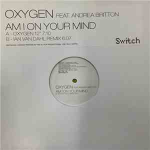 Oxygen Feat. Andrea Britton - Am I On Your Mind
