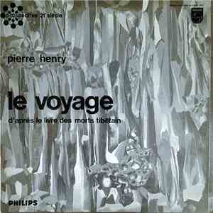 Pierre Henry - Le Voyage (D'Après Le Livre Des Morts Tibétain)