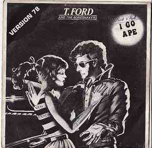 T. Ford And The Boneshakers - I Go Ape
