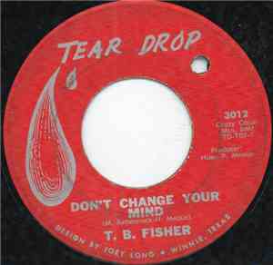 T.B. Fisher - Don't Change Your Mind