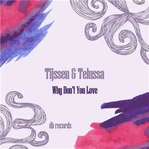 Telussa & Tijssen - Why Don't You Love