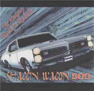 The Almighty Rock'n Rebels - Shaggin Wagon 509