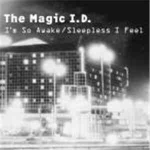 The Magic I.D. - I'm So Awake / Sleepless I Feel