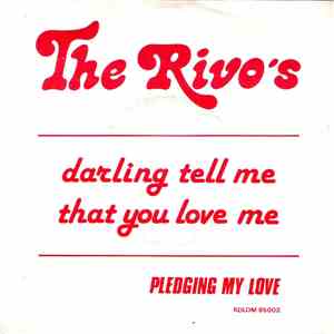 The Rivo's - Darling Tell Me That You Love Me