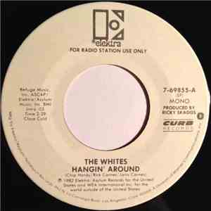 The Whites - Hangin' Around