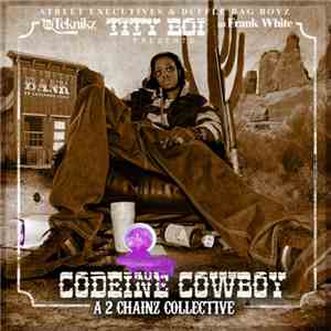 Tity Boi - Codeine Cowboy: A 2 Chainz Collective
