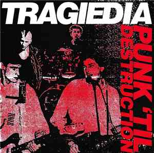 Tragiedia - Punk 'Til Destruction