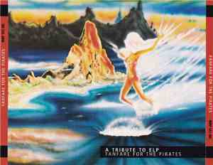 Various - A Tribute To ELP - Fanfare For The Pirates -