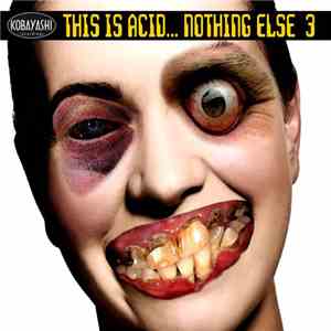 Various - This Is Acid​.​.​. Nothing Else 3
