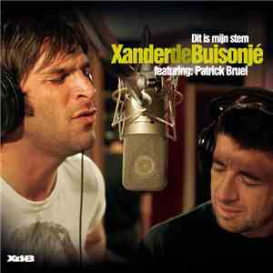 Xander de Buisonjé Featuring: Patrick Bruel - Dit Is Mijn Stem