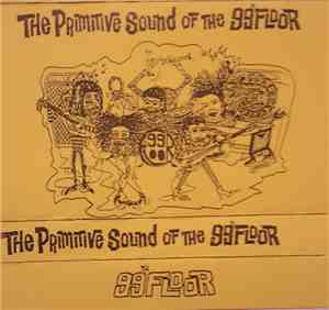 99th Floor - The Primitive Sound Of The 99th Floor