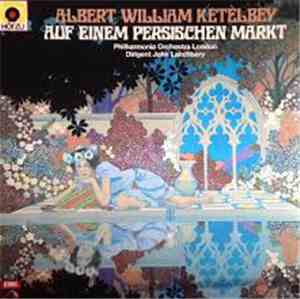 Albert William Ketèlbey - Philharmonia Orchestra London, John Lanchbery - A ...