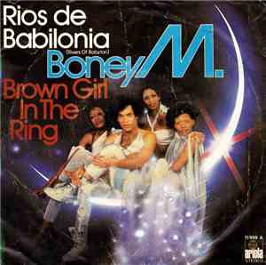 Boney M. - Rios De Babilonia = Rivers Of Babylon / Brown Girl In The Ring