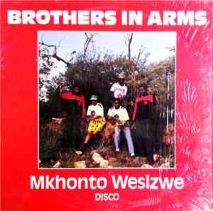 Brothers In Arms  - Mkhonto Wesizwe