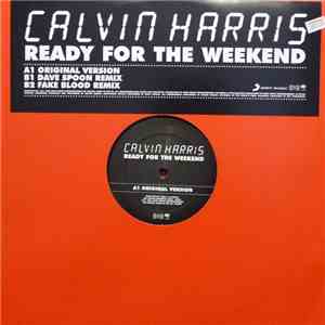 Calvin Harris - Ready For The Weekend