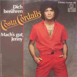Costa Cordalis - Dich Berühren / Mach's Gut, Jenny