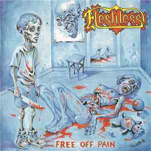 Fleshless / Mastic Scum - Free Off Pain / Fake