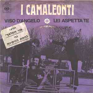 I Camaleonti - Viso D'Angelo / Lei Aspetta Te