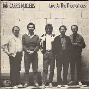 Ian Carr's Nucleus - Live At The Theaterhaus