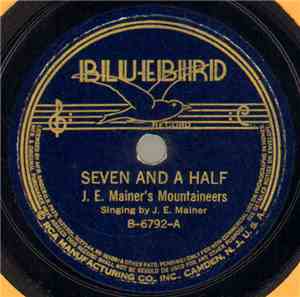 J. E. Mainer's Mountaineers - Seven And A Half / Why Do You Bob Your Hair,  ...