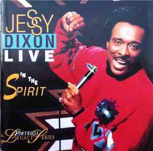 Jessy Dixon - Live - In The Spirit