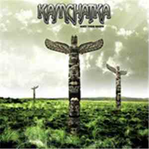 Kamchatka - Bury Your Roots