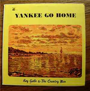 Kay Gallo & The Country Men - Yankee Go Home