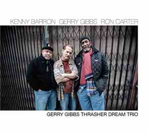 Kenny Barron, Gerry Gibbs, Ron Carter - Thrasher Dream Trio