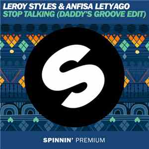 Leroy Styles & Anfisa Letyago - Stop Talking (Daddy's Groove Edit)