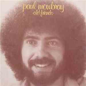 Paul Mowbray - Old Friends