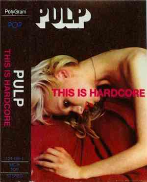 Pulp - This Is Hardcore