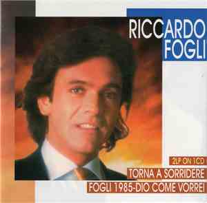 Riccardo Fogli - Torna A Sorridere - Fogli 1985 Dio Come Vorei