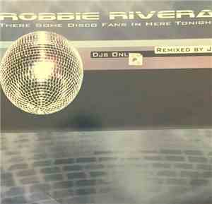 Robbie Rivera - There Some Disco Fans In Here Tonight