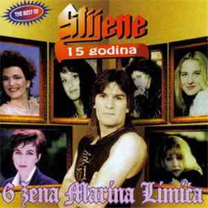 Stijene - 15 Godina I 6 Žena Marina Limića - The Best Of