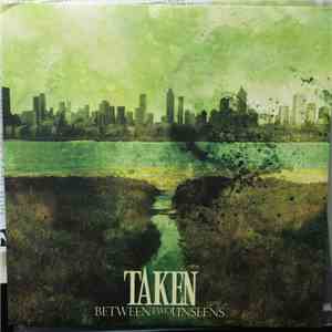 Taken  - Between Two Unseens