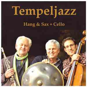 Tempeljazz  - Tempeljazz - Hang & Sax + Cello