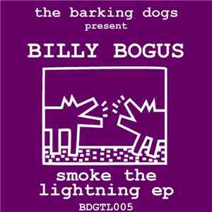The Barking Dogs Present Billy Bogus - Smoke The Lightning EP