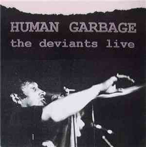 The Deviants  - Human Garbage (Live)