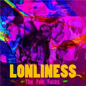 The Pale Faces - Lonliness