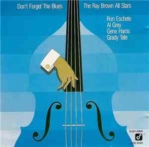The Ray Brown All Stars - Don't Forget The Blues