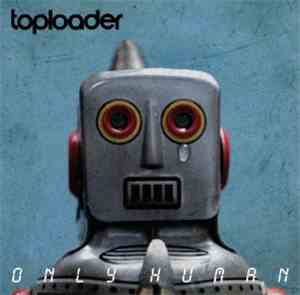 Toploader - Only Human